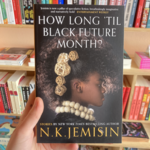 N.K. Jemisin How Long 'til Black Future Month?