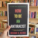 Ibram X. Kendi How to Be an Antiracist