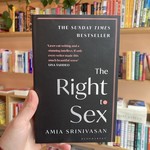 Amia Srinivasan The Right to Sex : Shortlisted for the Orwell Prize 2022