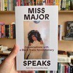 Miss Major Miss Major Speaks: Conversations with a Black Trans Revolutionary