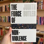 Judith Butler The Force of Nonviolence : An Ethico-Political Bind