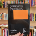 Olga Ravn The Employees : A workplace novel of the 22nd century