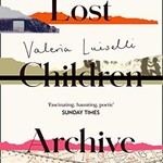 Valeria Luiselli Lost Children Archive