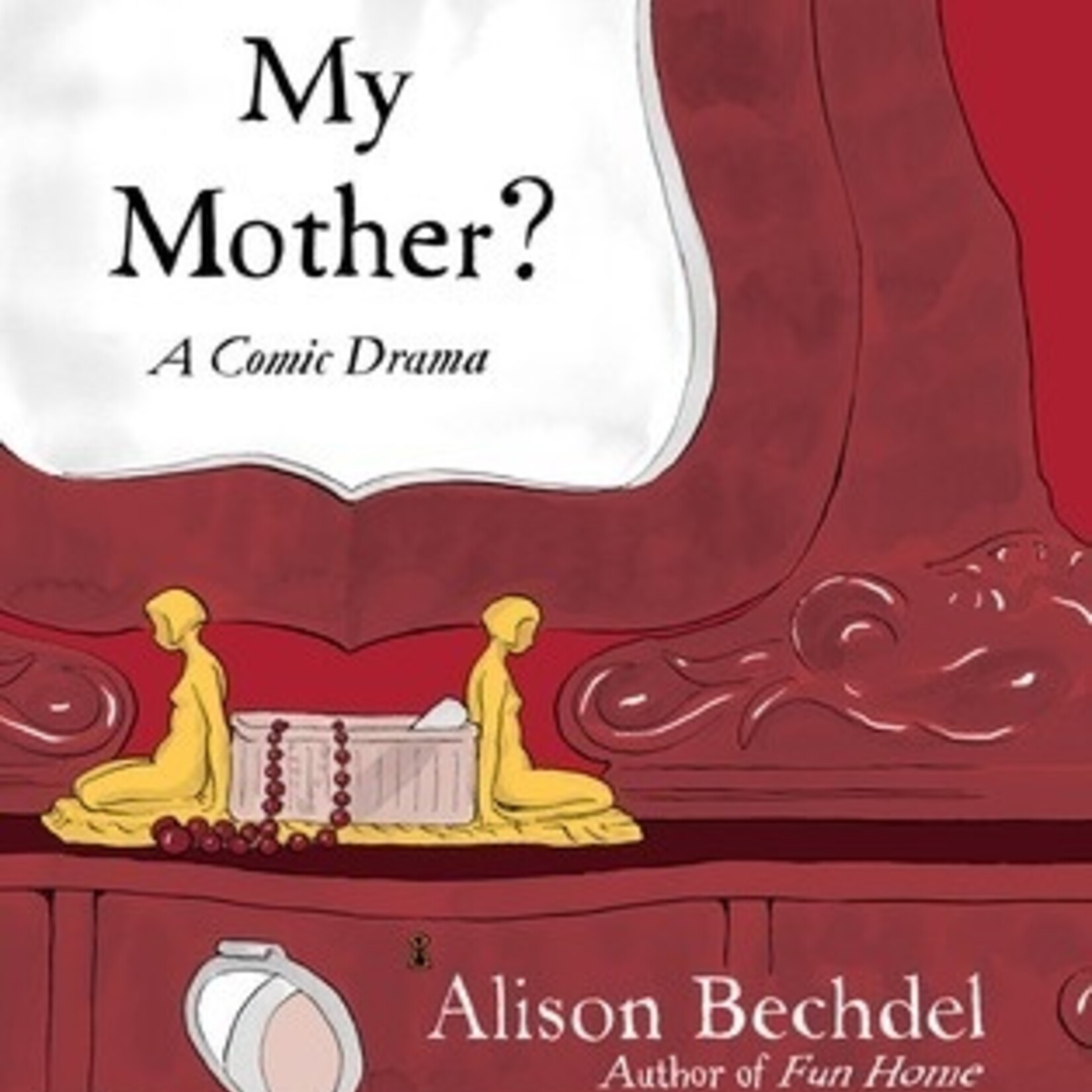 Alison Bechdel Are You My Mother?