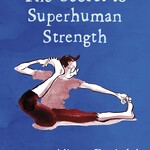 Alison Bechdel The Secret to Superhuman Strength