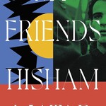 Hisham Matar B - My Friends (hardcover)
