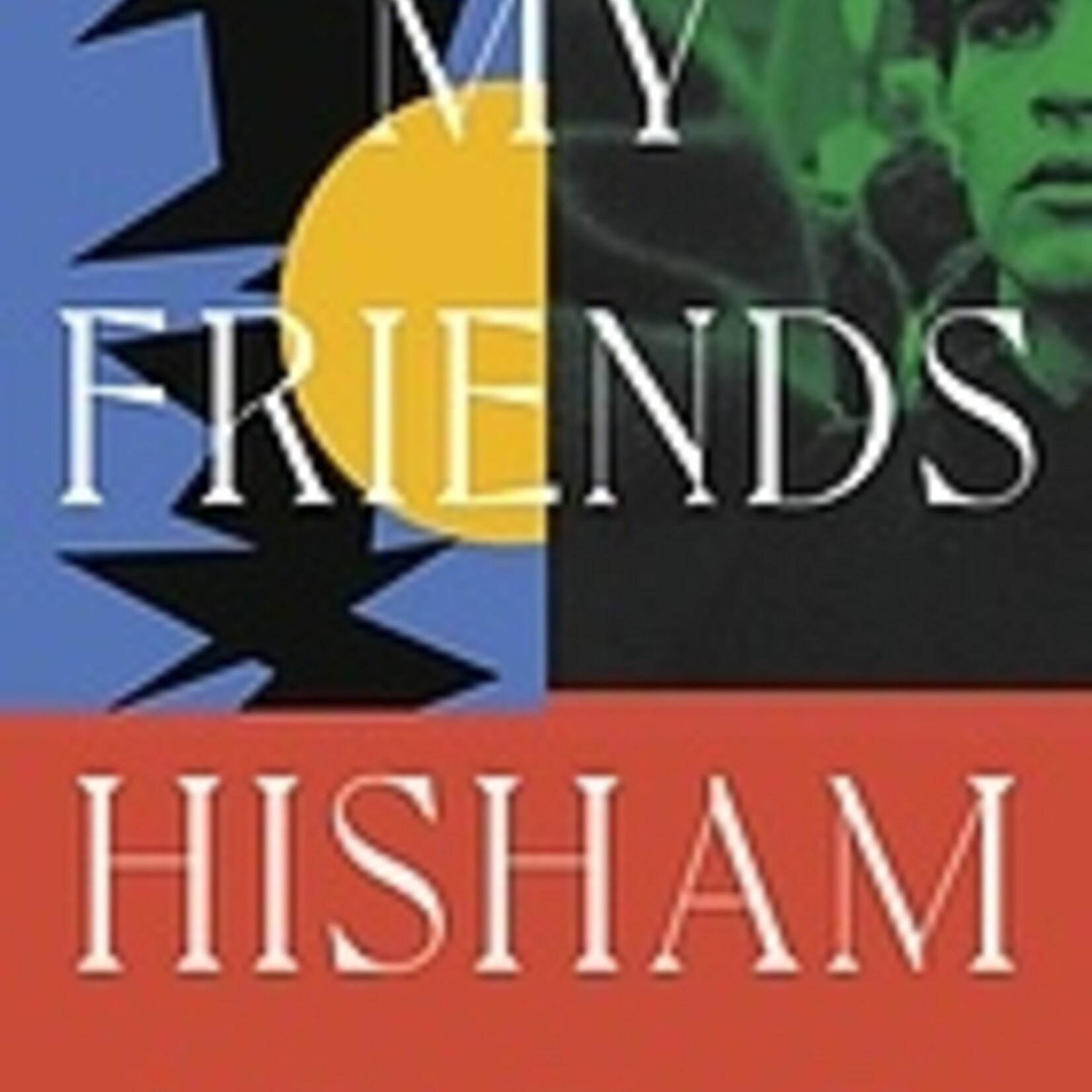Hisham Matar B - My Friends