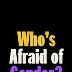 Judith Butler Who's Afraid of Gender?