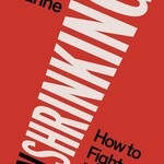 Kate Manne Unshrinking : How to Fight Fatphobia