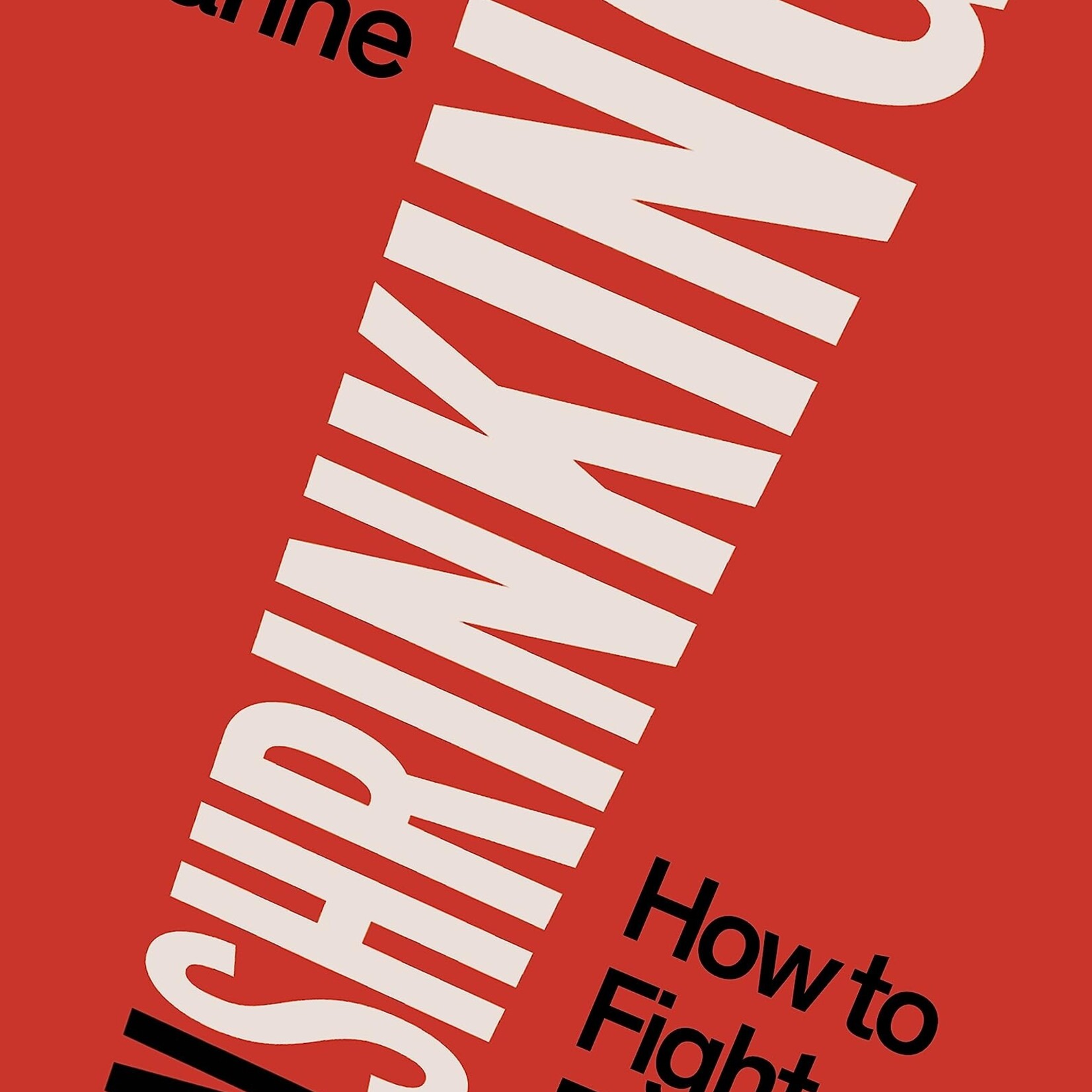 Kate Manne Unshrinking : How to Fight Fatphobia
