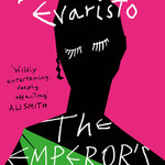 Bernardine Evaristo The Emperor's Babe