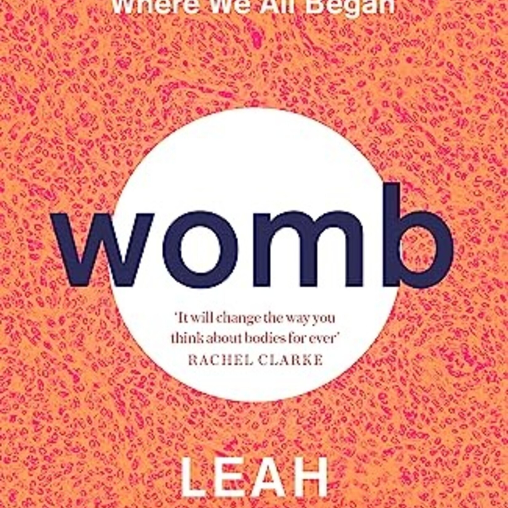 Leah Hazard Womb : The Inside Story of Where We All Began - Winner of the Scottish Book of the Year Award 2023
