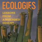 Sunaura Taylor Disabled Ecologies : Lessons from a Wounded Desert