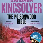 Barbara Kingsolver The Poisonwood Bible : Author of Demon Copperhead, Winner of the Women’s Prize for Fiction