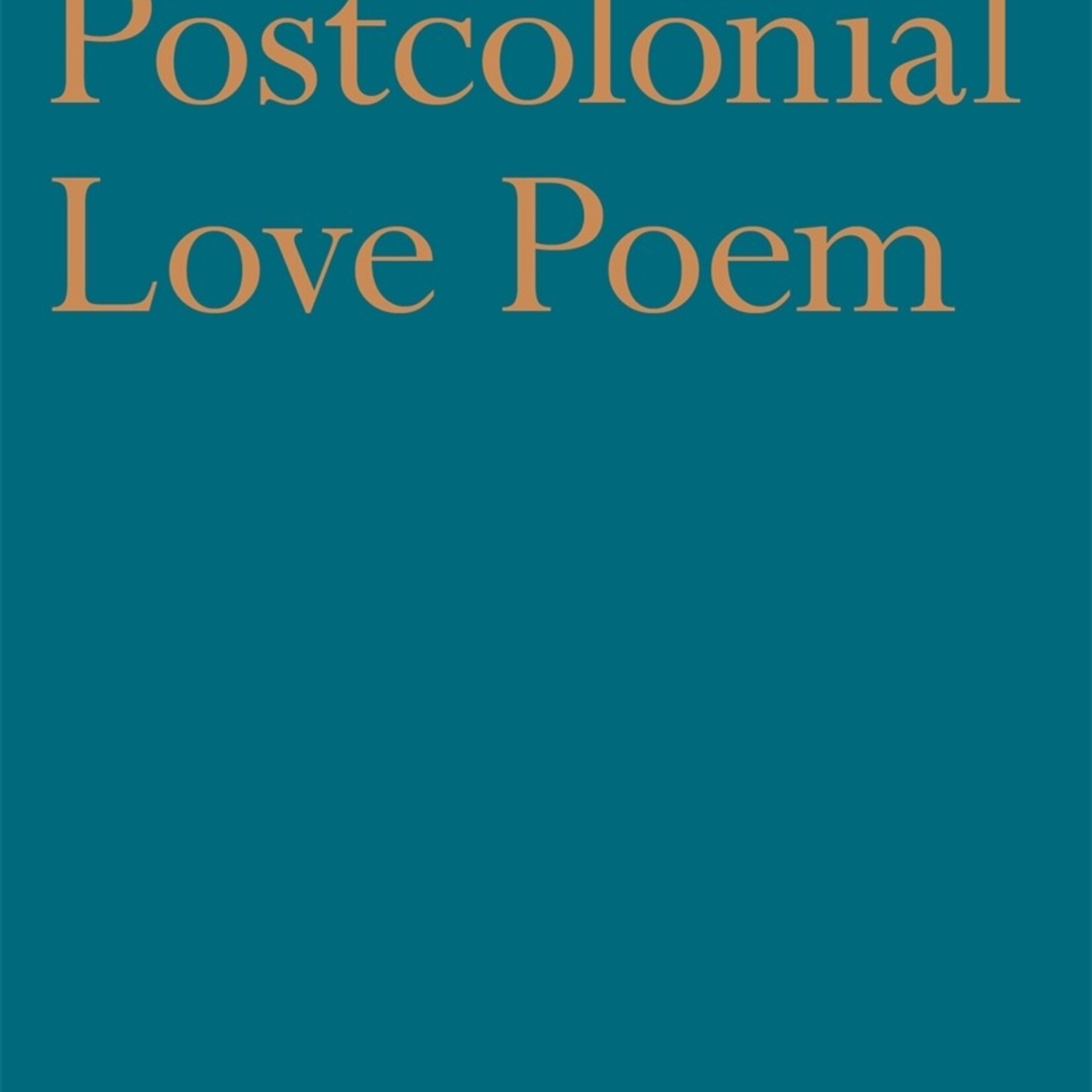 Natalie Diaz Postcolonial Love Poem - Natalie Diaz