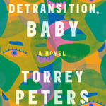 Torrey Peters Detransition, Baby