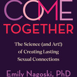 Emily Nagoski Come together