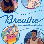 Maia Kobabe Breathe : Journeys to Healthy Binding