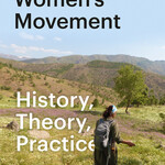 Dilar Dirik The Kurdish Women's Movement : History, Theory, Practice