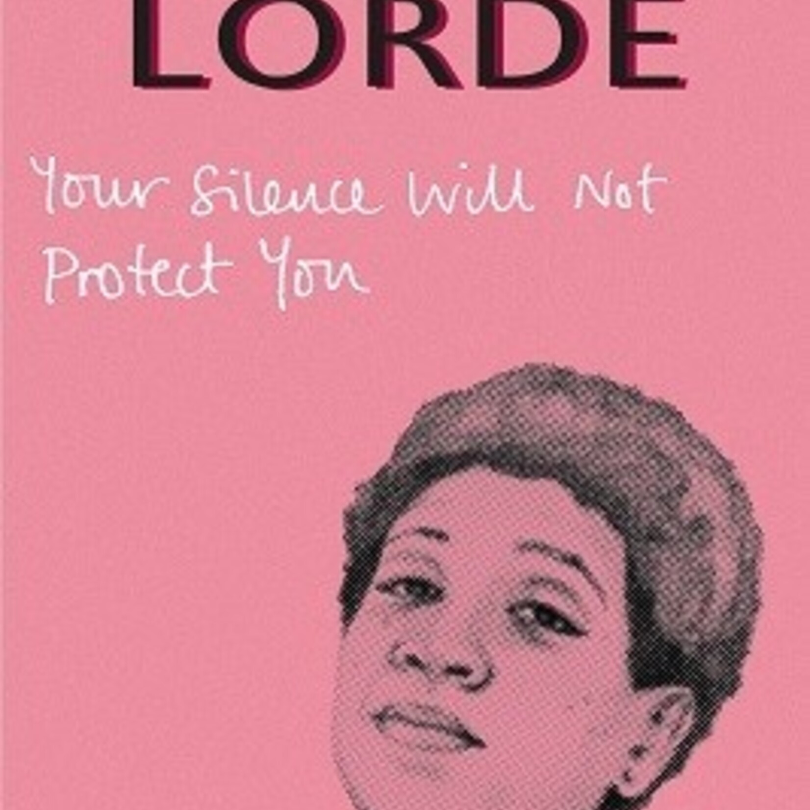 Audre Lorde Your silence will not protect you - Audre Lorde