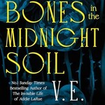 V. E. Schwab Bury Our Bones in the Midnight Soil