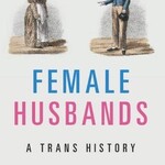 Jen Manion Female Husbands : A Trans History