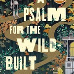 Becky Chambers B - A psalm for the wild-built (hardcover)