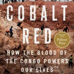 Siddharth Kara Cobalt Red : How the Blood of the Congo Powers Our Lives (paperback)