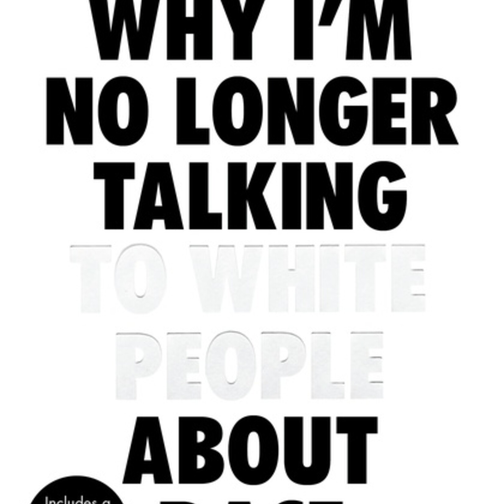 Reni Eddo-Lodge Why I’m No Longer Talking to White People About Race : The #1 Sunday Times Bestseller