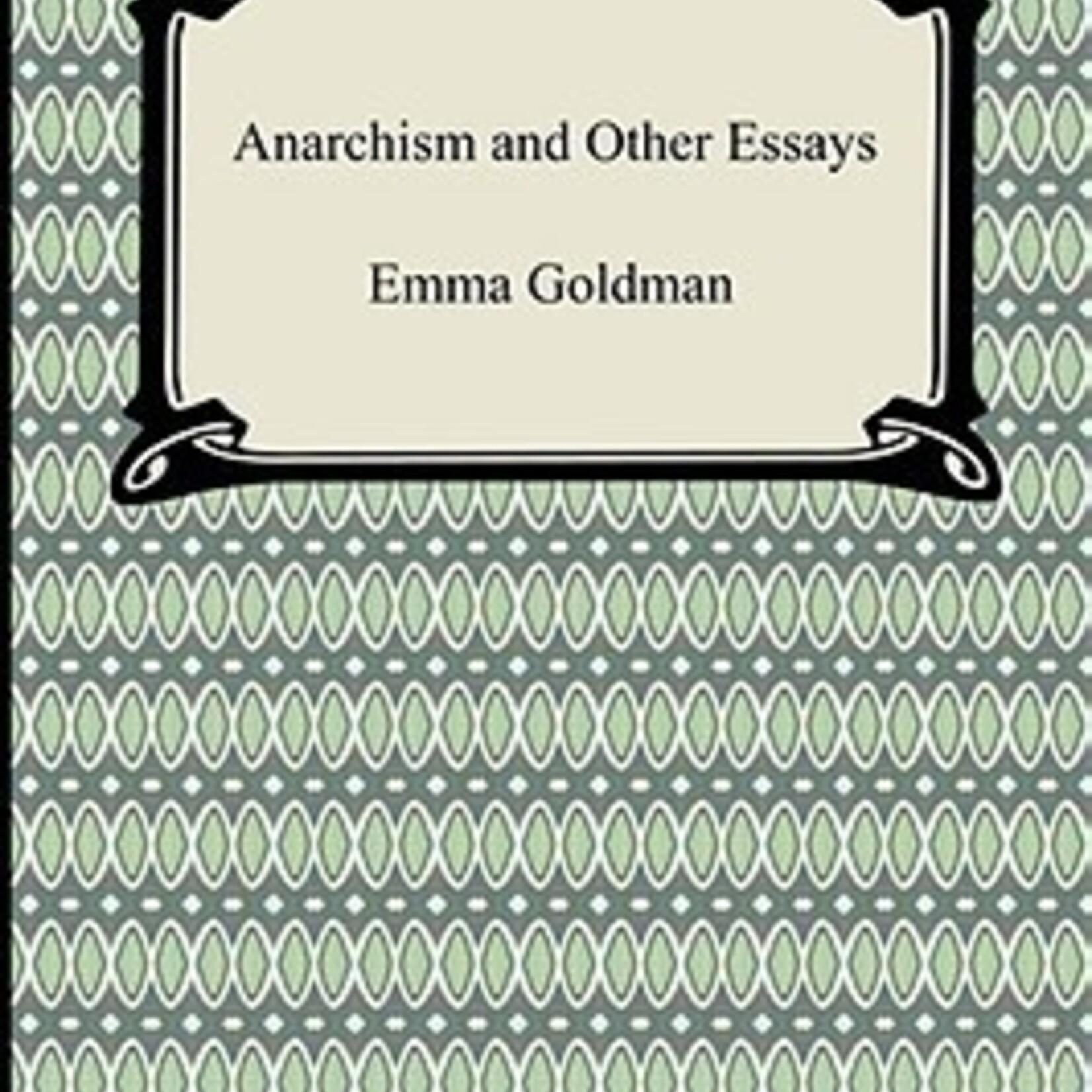 Emma Goldman Anarchism and Other Essays