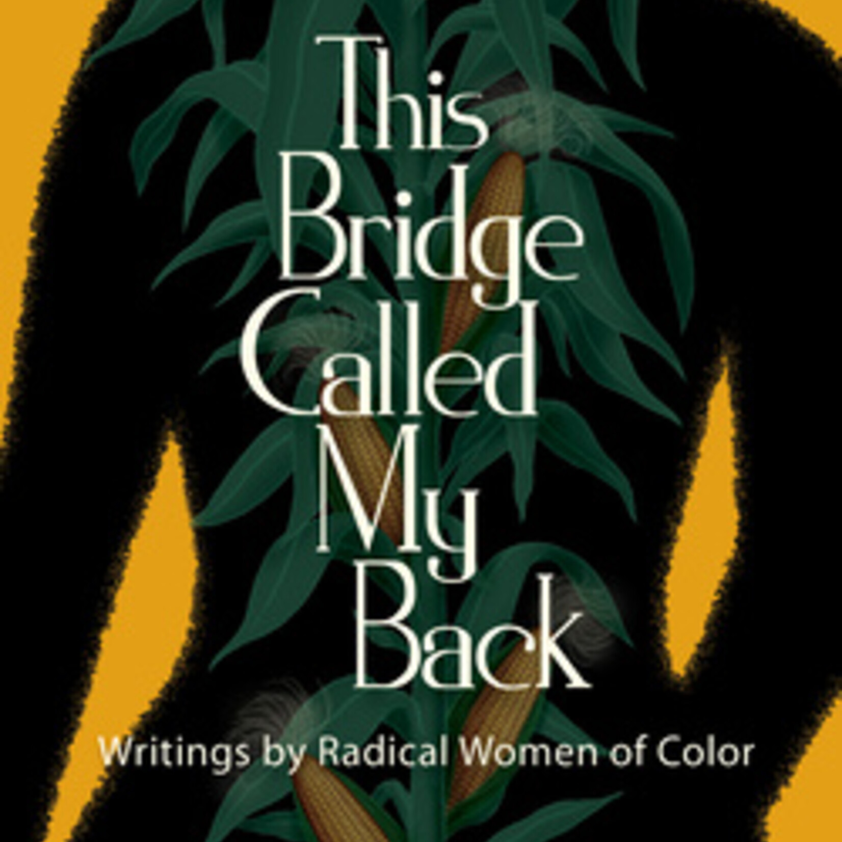 Cherrie Moraga This Bridge Called My Back : Writings by Radical Women of Color