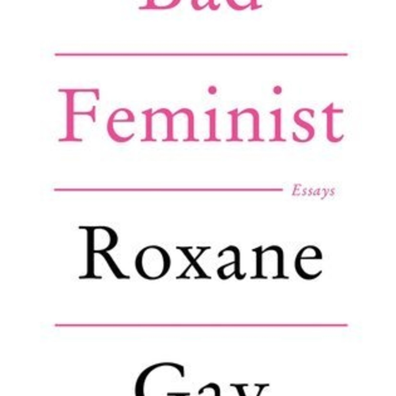 Roxane Gay Bad Feminist