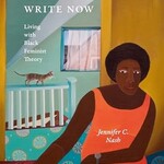 Jennifer C. Nash B - How We Write Now : Living with Black Feminist Theory