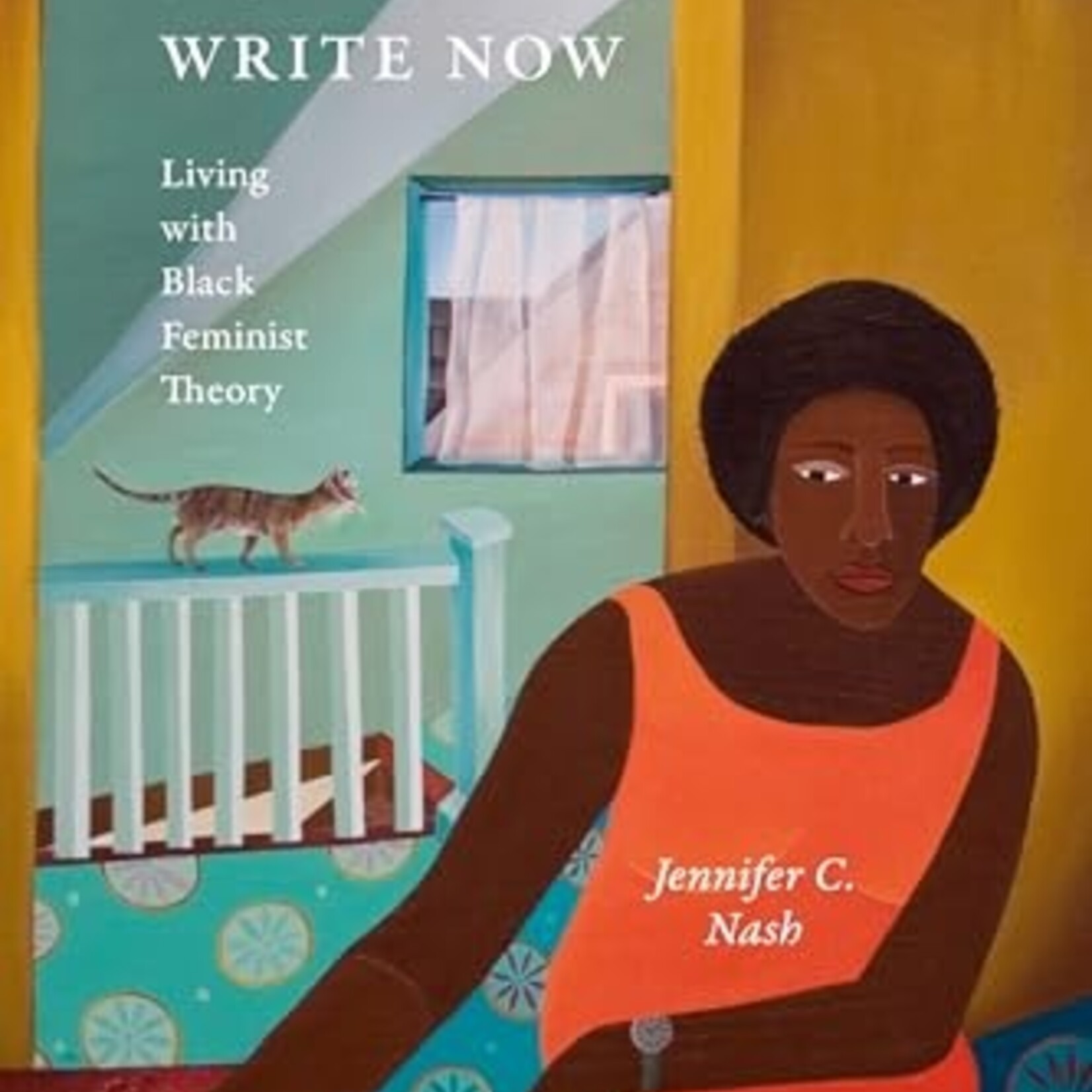 Jennifer C. Nash B - How We Write Now : Living with Black Feminist Theory