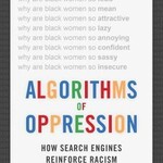 Safiya Umoja Noble Algorithms of oppression