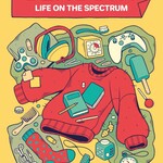 Bex Ollerton Sensory: Life on the Spectrum : An Autistic Comics Anthology