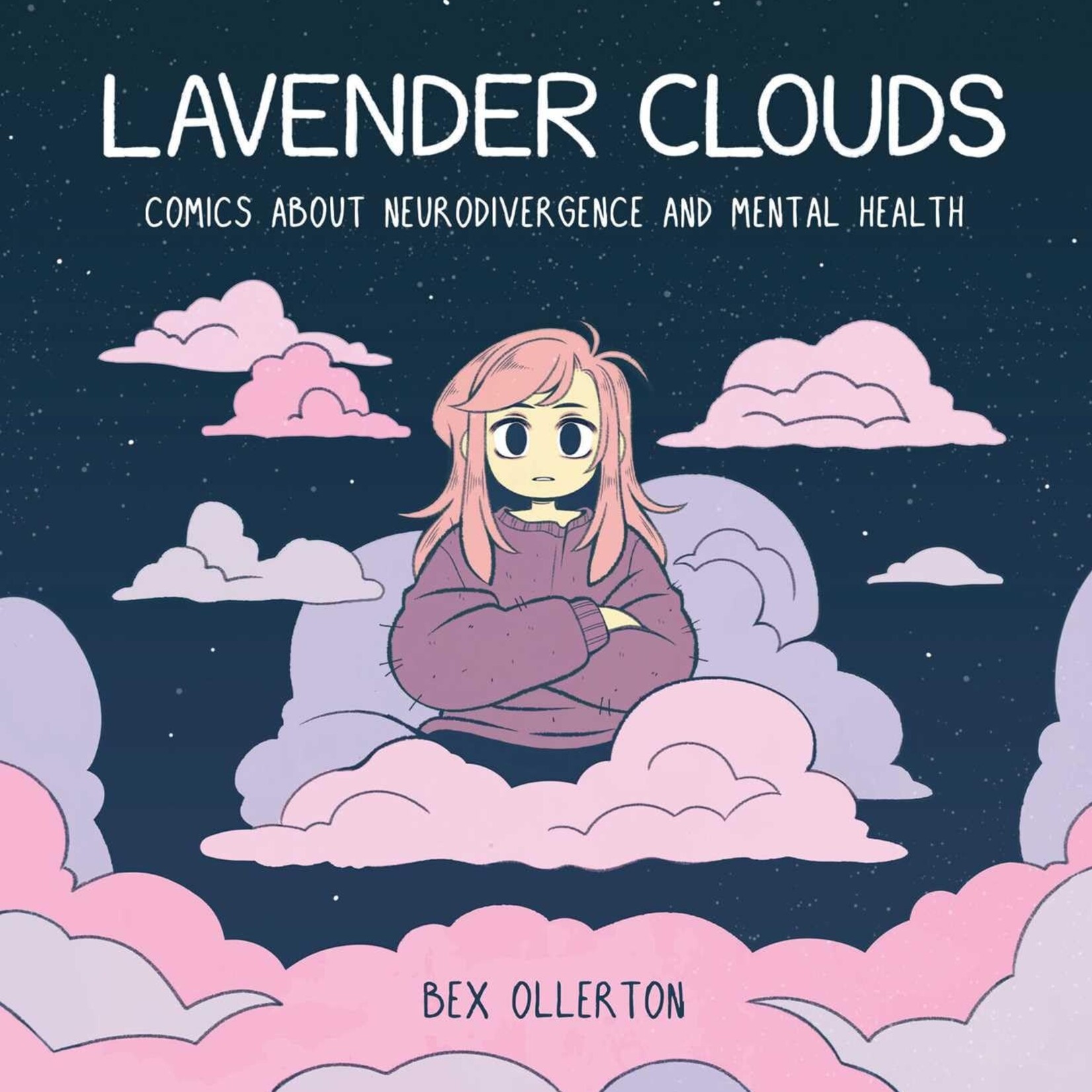 Bex Ollerton Lavender Clouds : Comics about Neurodivergence and Mental Health
