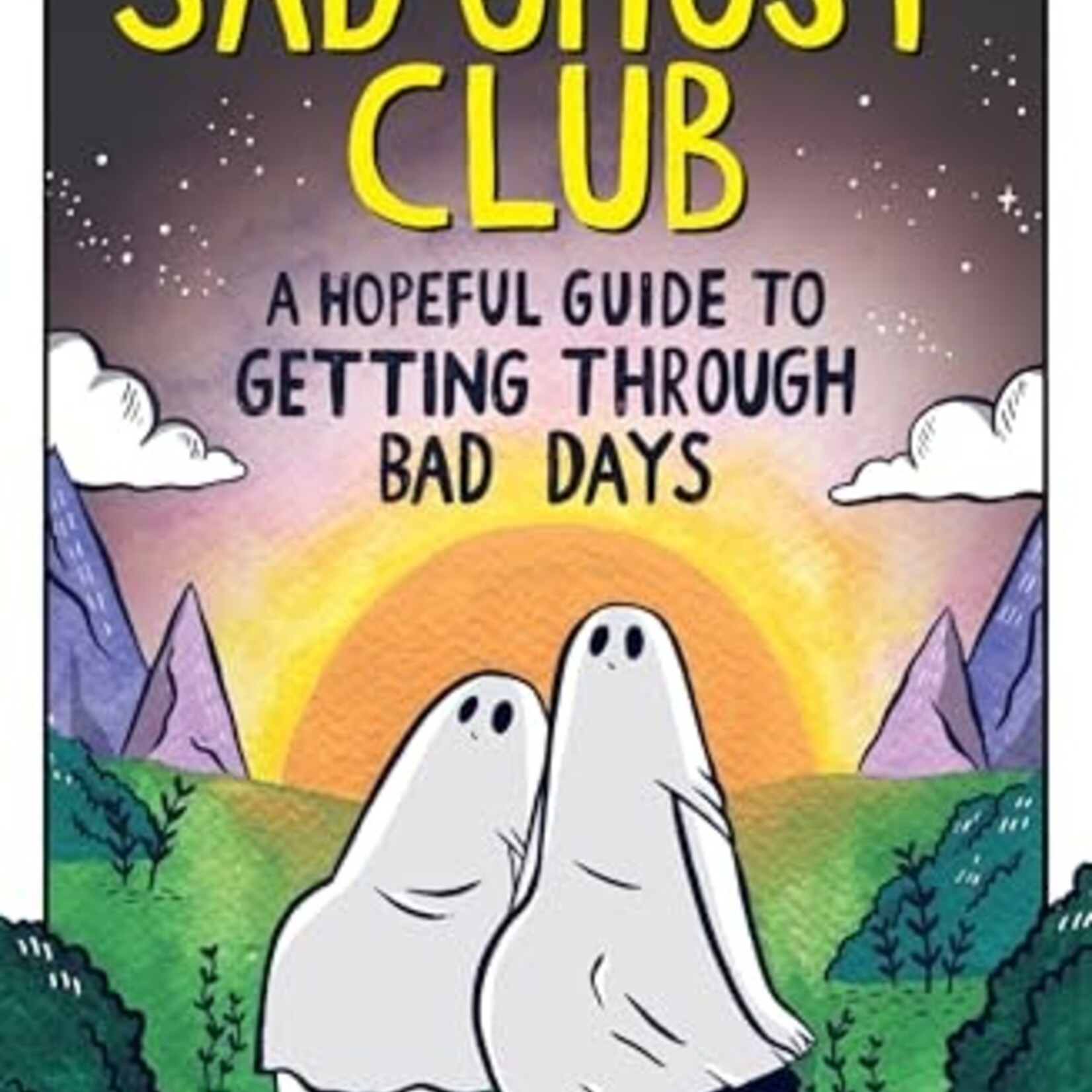 Lize Meddings The Sad Ghost Club: A Hopeful Guide to Getting Through Bad Days