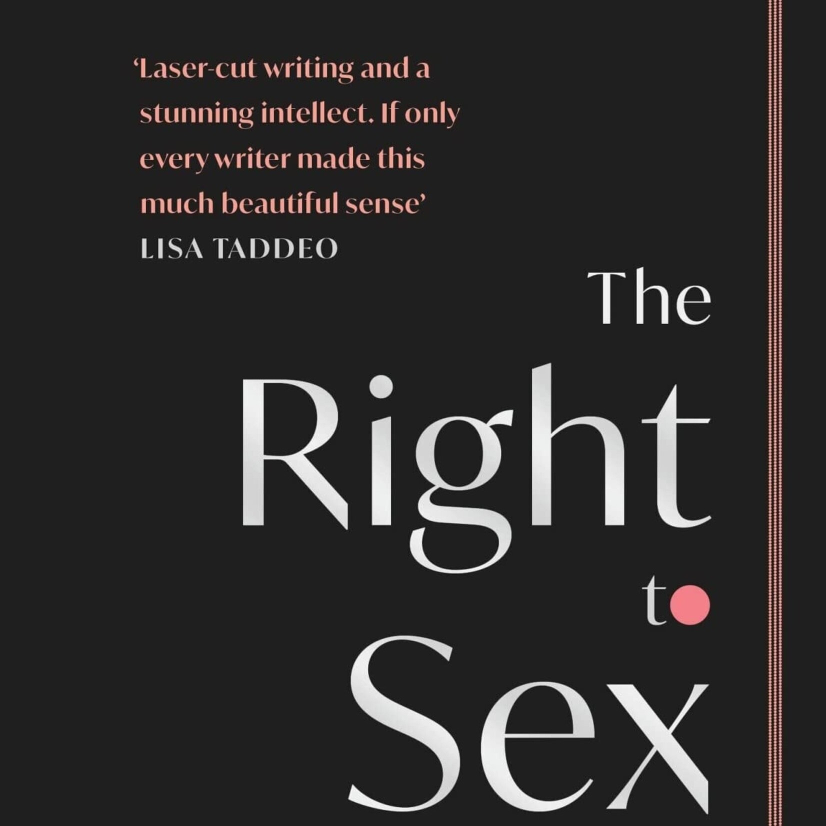 Amia Srinivasan The Right to Sex: Feminism in the Twenty-First Century - Amia Srinivasan