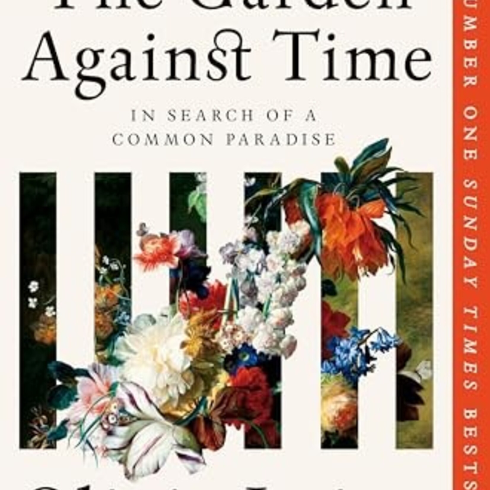 Olivia Laing The Garden Against Time : In Search Of A Common Paradise