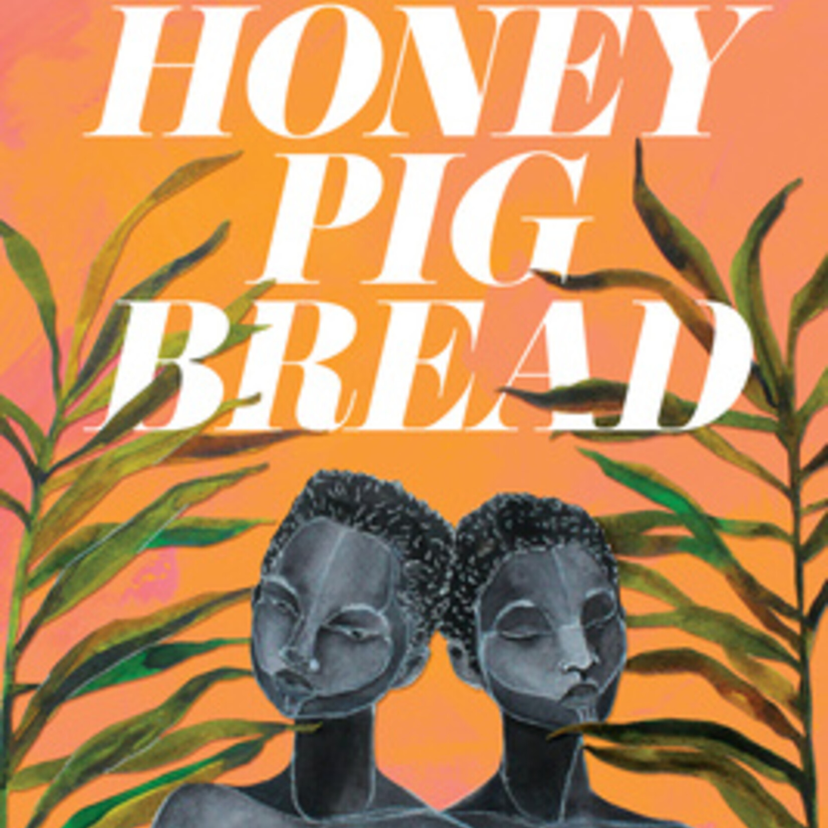 Francesca Ekwuyasi Butter Honey Pig Bread