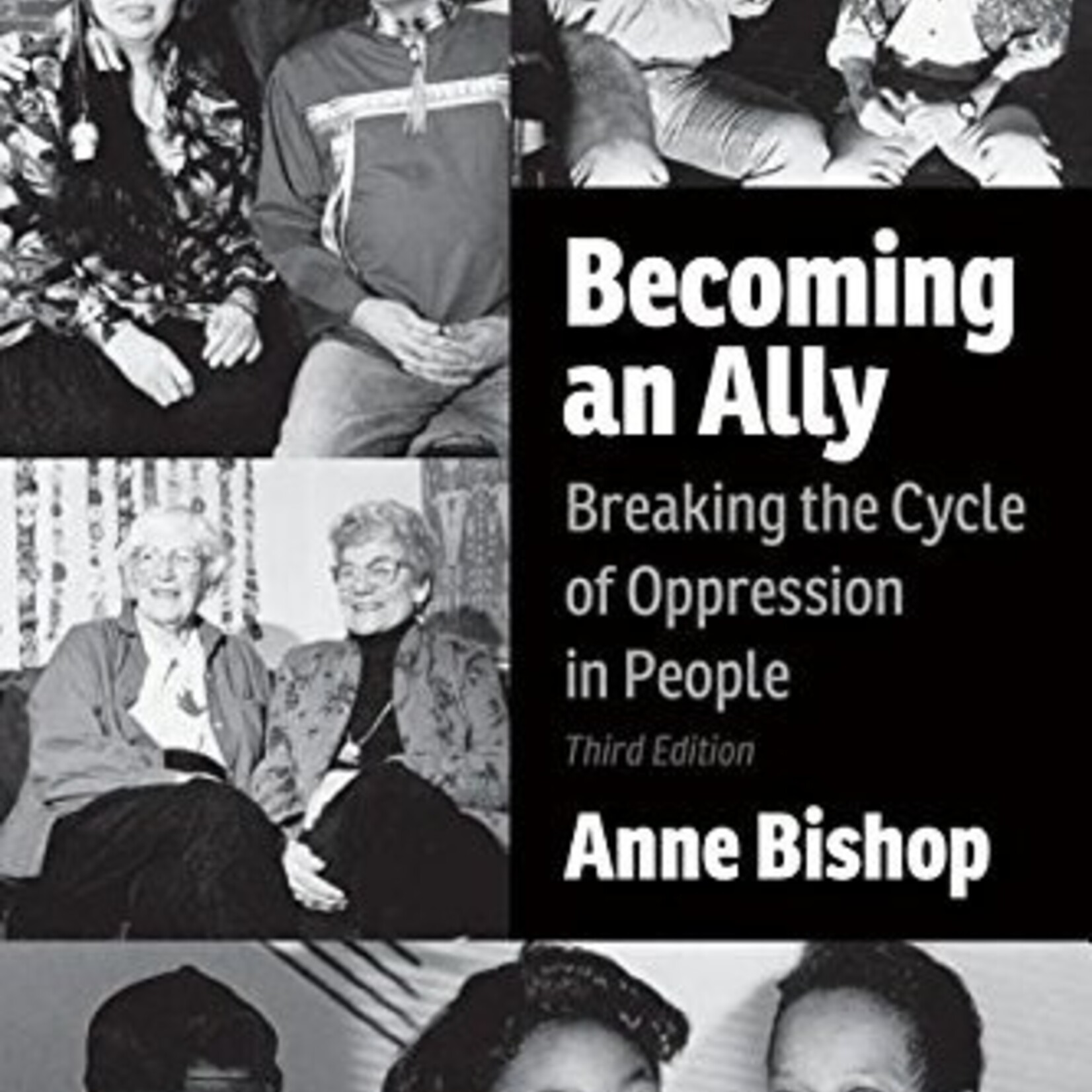 Anne Bishop Becoming an Ally, 3rd Edition : Breaking the Cycle of Oppression in People