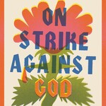 Joanna Russ On Strike against God