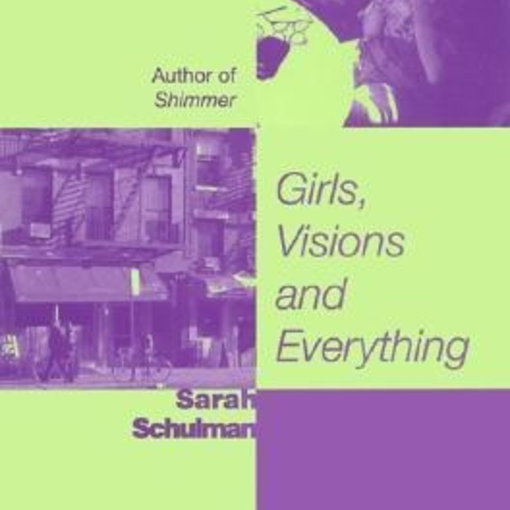 Sarah Schulman Girls, Visions and Everything : A Novel