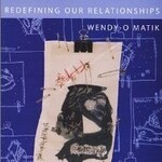 Wendy-O Matik redefining our relationships