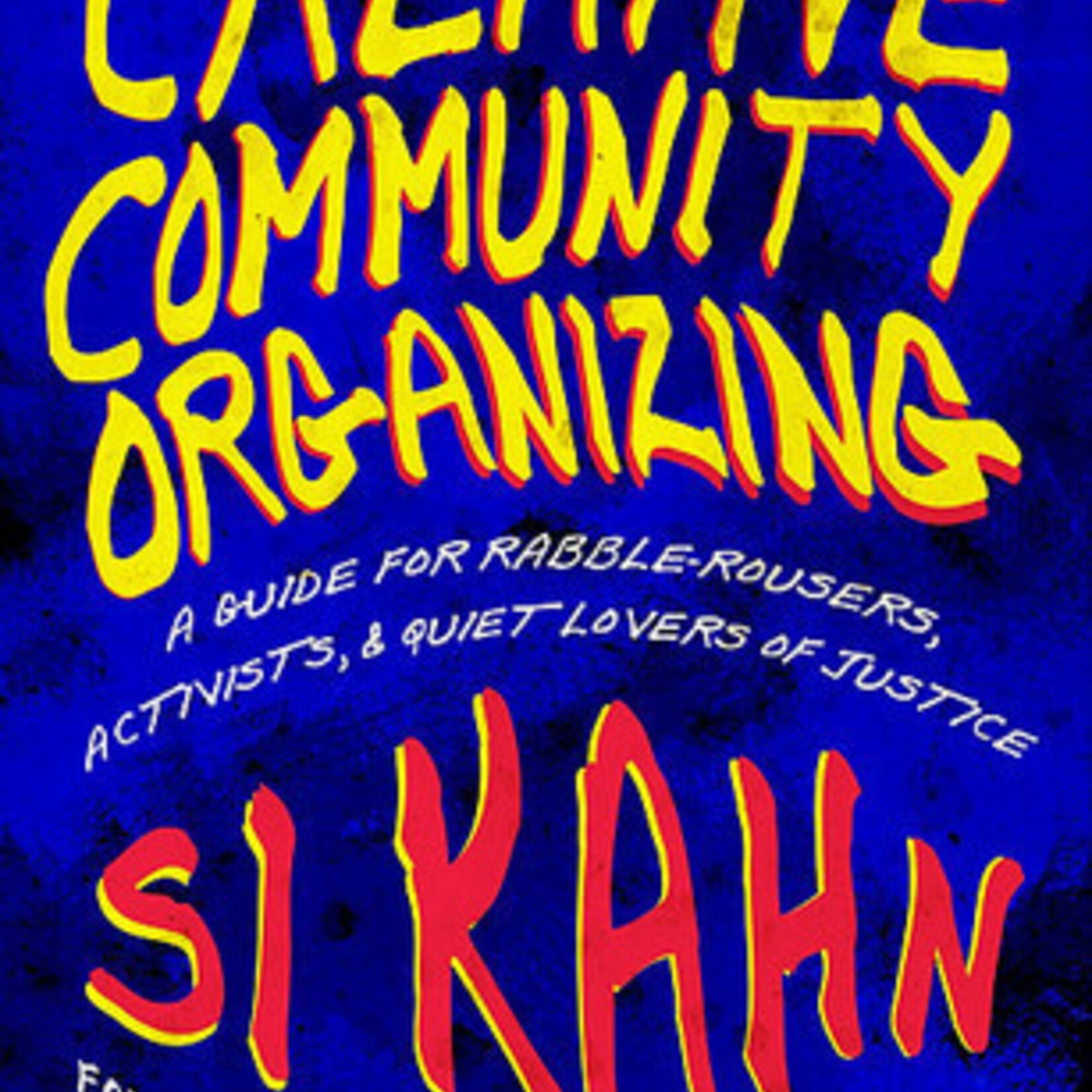 Si Kahn B - Creative community organizing