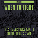 Rebecca Subar When To Talk And When To Fight