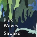 Sawako Nakayasu Pink Waves