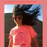 Jackie Wang Alien Daughters Walk Into the Sun : An Almanac of Extreme Girlhood