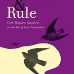 Harsha Walia Border and Rule : Global Migration, Capitalism, and the Rise of Racist Nationalism